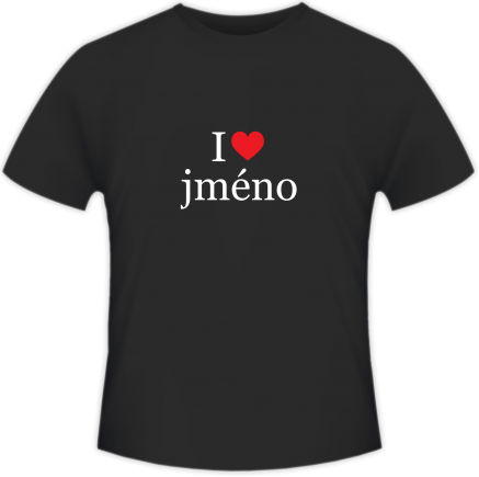 Tričko pánská, I love jméno