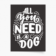 Plakát, All you need is dog, 20x30 cm